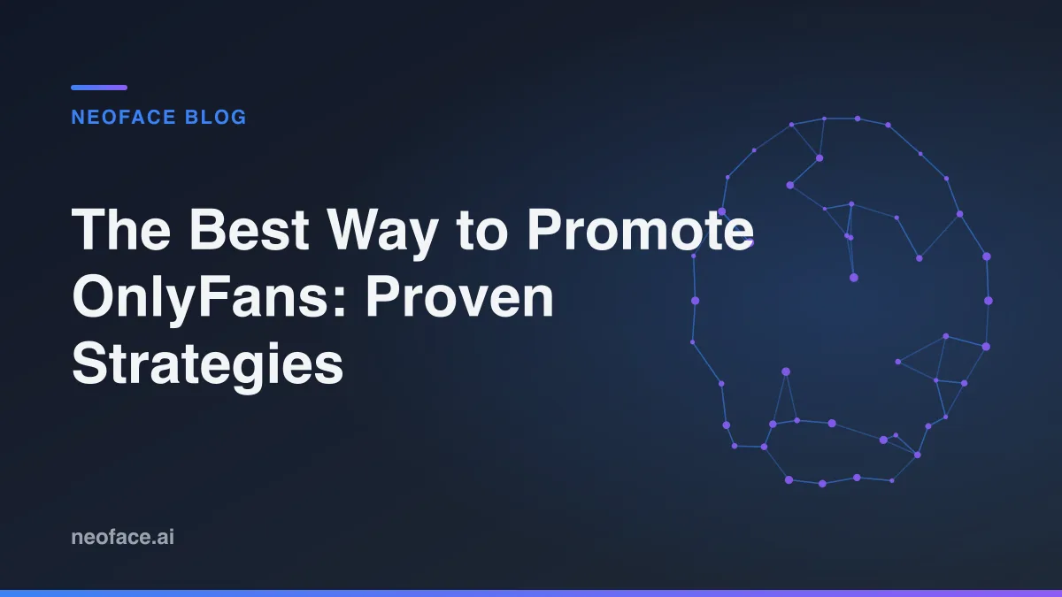 The Best Way to Promote OnlyFans in 2025: Proven Strategies for Content Creators