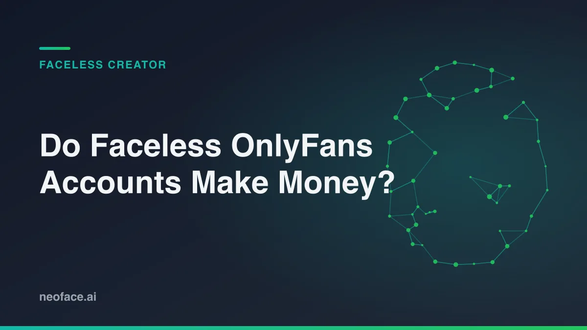 Do Faceless OnlyFans Accounts Make Money? Honest Answer
