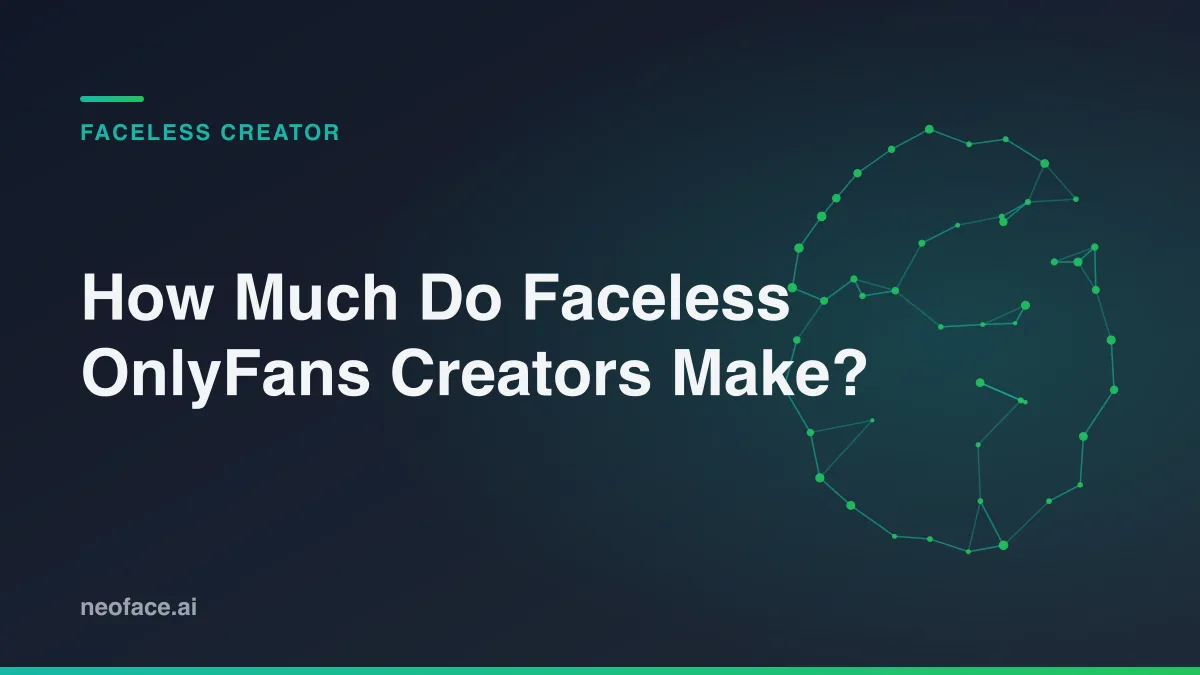 How Much Do Faceless OnlyFans Creators Make?