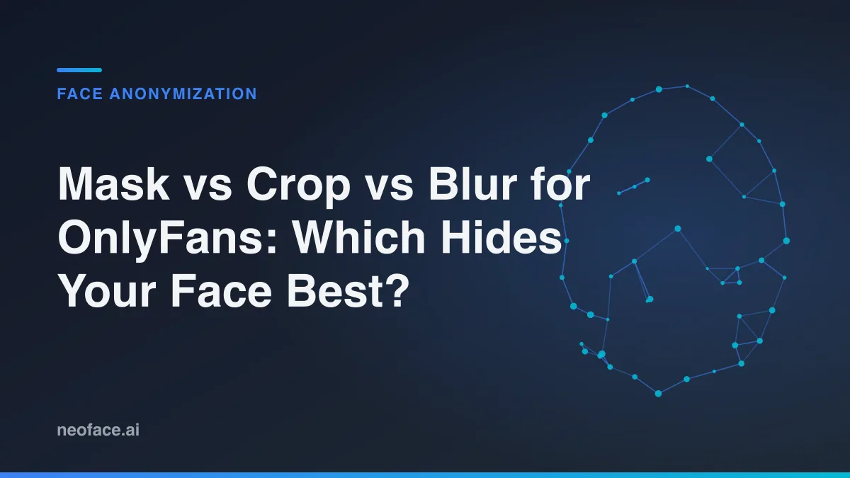 Mask vs Crop vs Blur for OnlyFans: Which Hides Your Face Best?