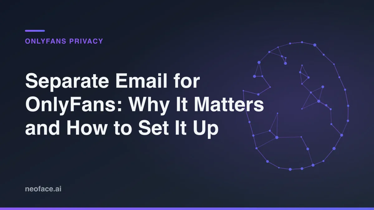Separate Email for OnlyFans: Why It Matters and How to Set It Up