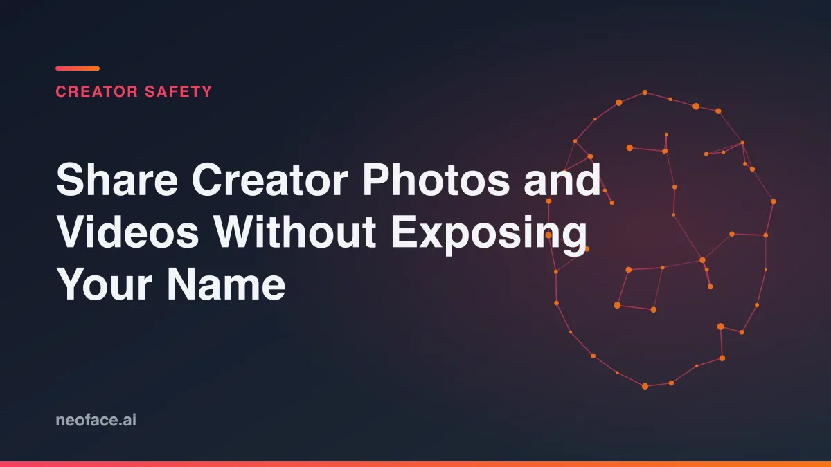 Share Creator Photos and Videos Without Exposing Your Name