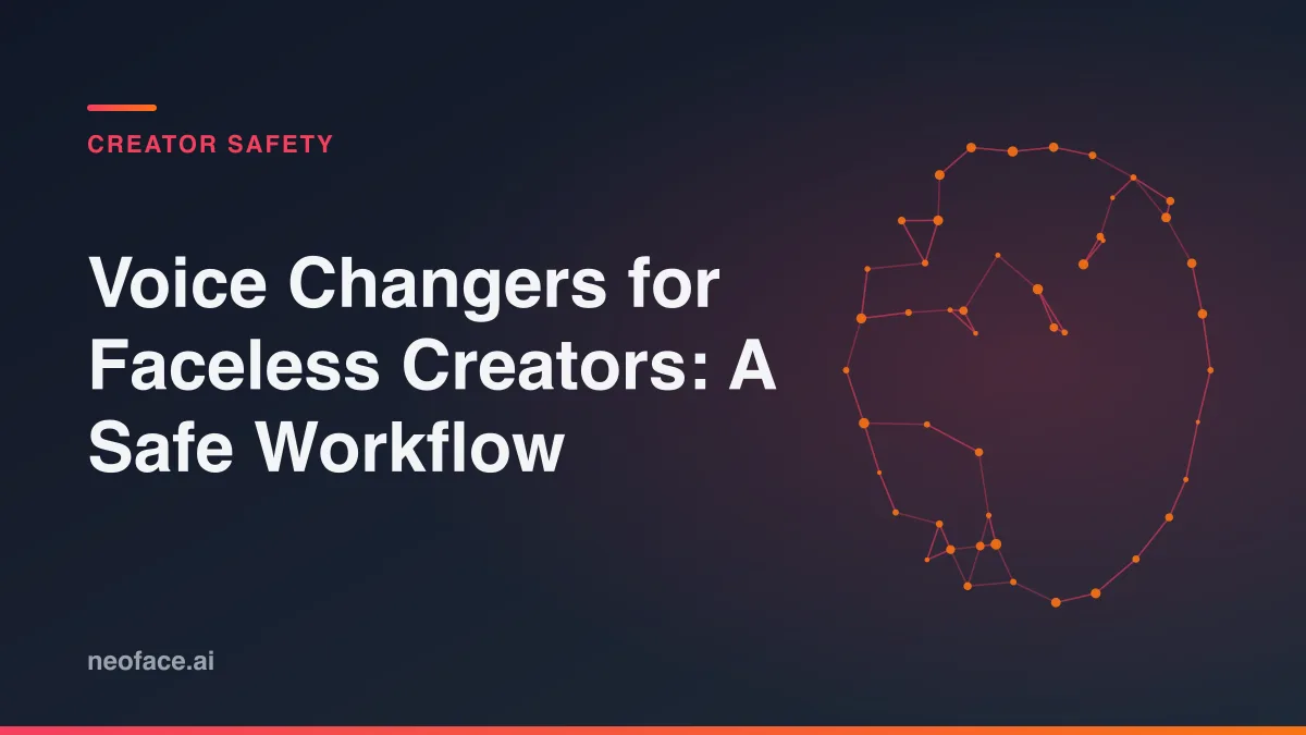 Voice Changers for Faceless Creators: A Safe Workflow
