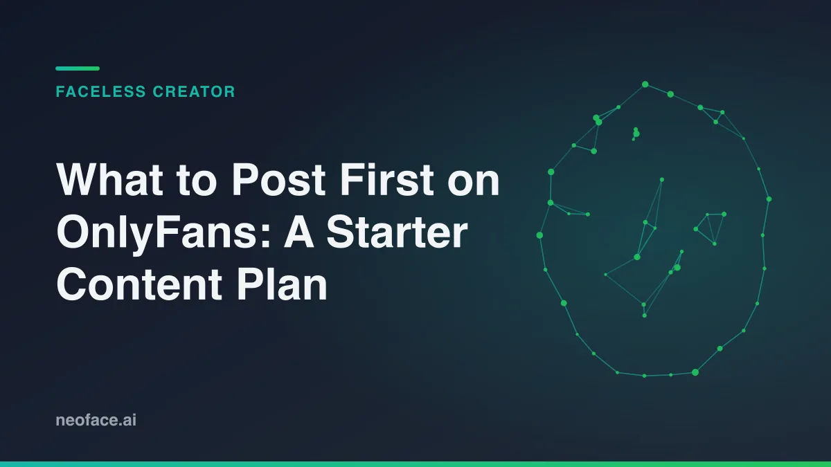 What to Post First on OnlyFans: A Starter Content Plan